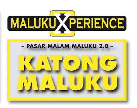Pasar Malam Maluku 2.0 – 2018 ‘KATONG MALUKU’